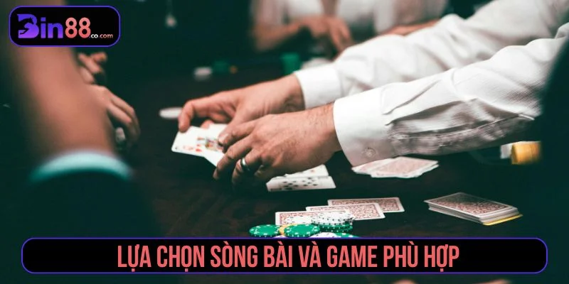 Gợi ý cách lựa chọn game bài phù hợp